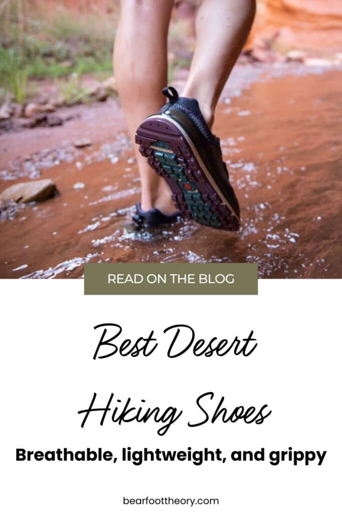 Pinterest image of closeup of hiker walking through desert stream. Text says "best desert hiking shoes: breathable, lightweight, & grippy"