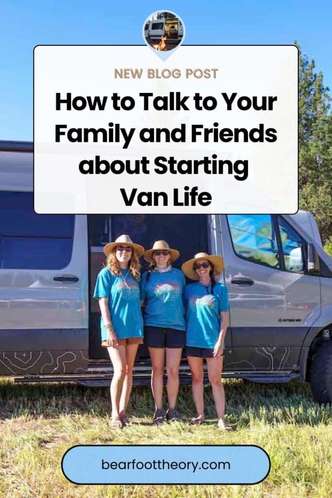 Pinterest image with text about How to Talk to Your Family and Friends about Starting Van Life with Kristen Bor with friends at Open Roads Fest