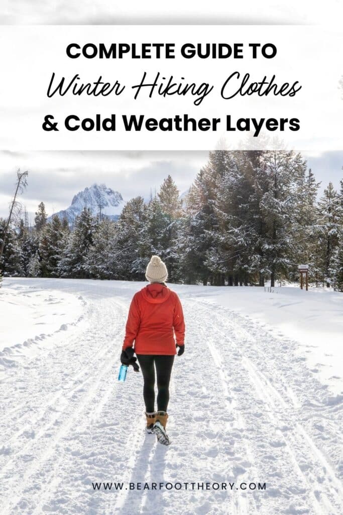 Winter Hiking Clothes blog post with a complete guide to what to wear hiking in winter and what layers to wear when hiking in cold weather and snow