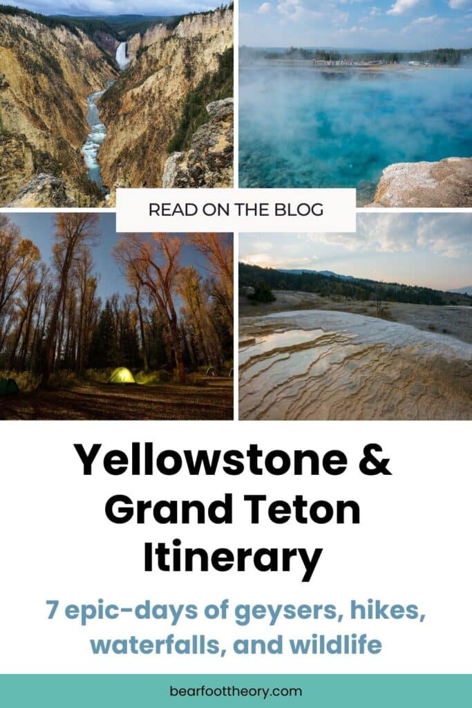 collage of pictures of Mammoth Hot springs, a tent at night, a geyser, and Yellowstone falls with the text "Yellowstone and Grand Teton Itinerary - 7-epic days of geysers, hikes, waterfalls, and wildlife"